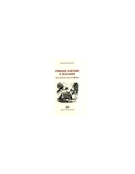 Streghe, Sortiere e Maliardi