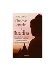 Che Cosa Direbbe il Buddha
