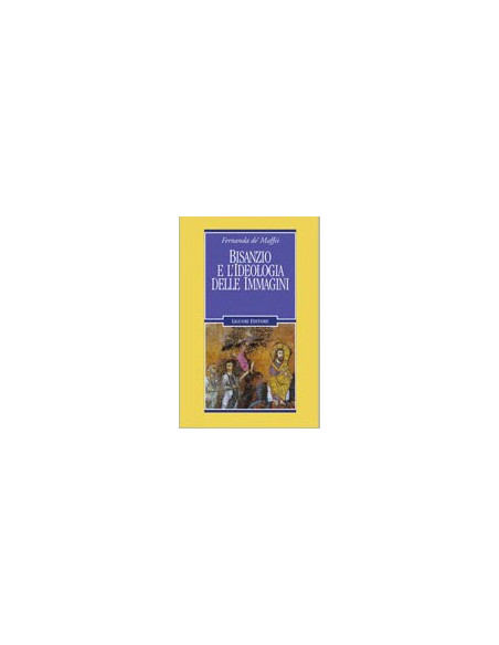 Bisanzio e l'Ideologia delle Immagini