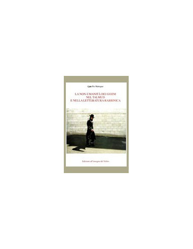 La non-umanità dei Gojim nel Talmud e nella letteratura rabbinica