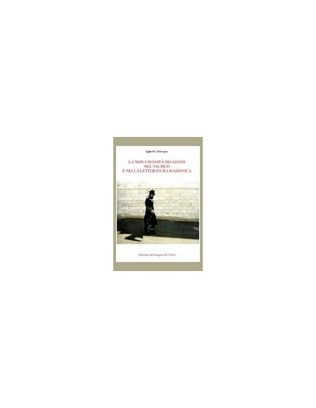 La non-umanità dei Gojim nel Talmud e nella letteratura rabbinica