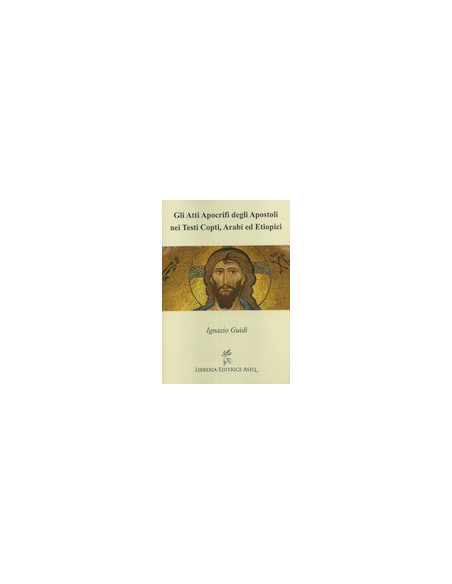 Gli Atti Apocrifi degli Apostoli nei Testi Copti, Arabi ed Etiopici
