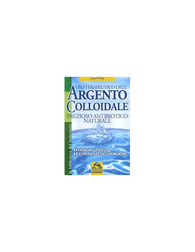 Uso Terapeutico dell'Argento Colloidale