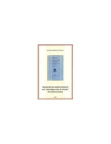 Romanità di Marco Aurelio nei "Colloqui con Se Stesso" in Lingua Greca