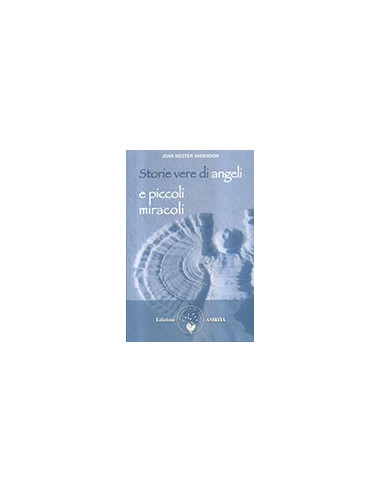 Storie Vere di Angeli e Piccoli Miracoli
