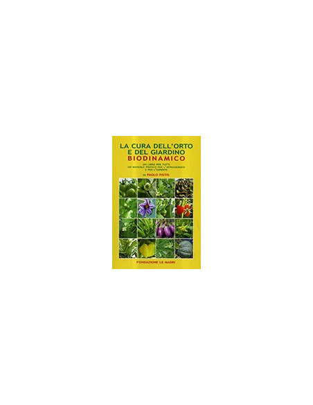 La Cura dell'Orto e del Giardino Biodinamico