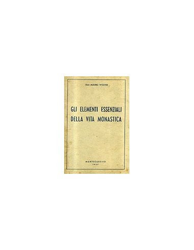 Gli Elementi Essenziali della Vita Monastica