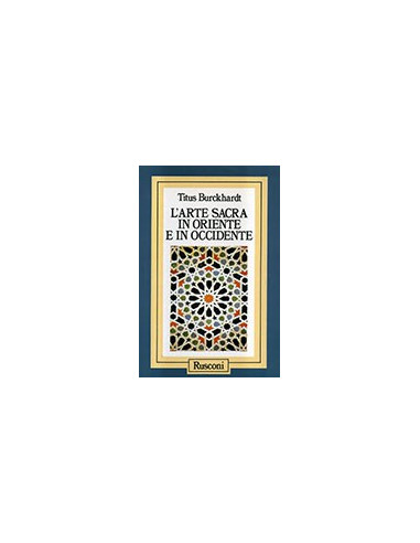L'Arte Sacra in Oriente e in Occidente
