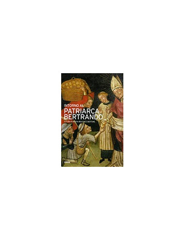 Intorno al Patriarca Bertrando