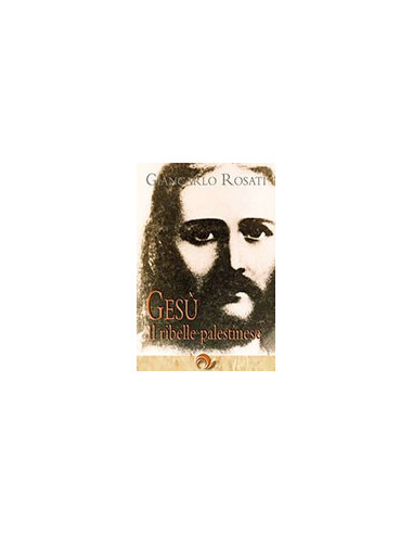 Gesù - Il Ribelle Palestinese
