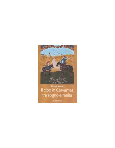 Il Cibo in Cervantes tra Sogno e Realtà