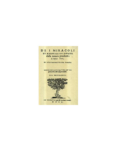 De I Miracoli et Maravigliosi Effetti dalla Natura Prodotti