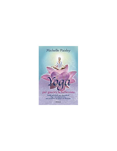 Yoga per Guarire la Sofferenza