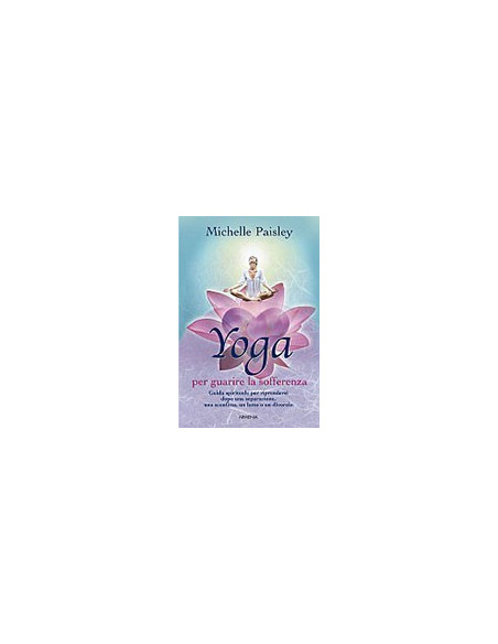 Yoga per Guarire la Sofferenza