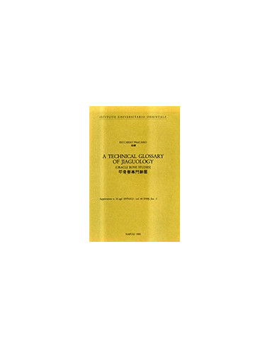 A Technical Glossary of Jiaguology (Oracle Bone Studies)