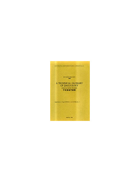 A Technical Glossary of Jiaguology (Oracle Bone Studies)