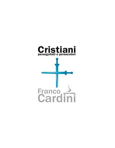 Cristiani Perseguitati e Persecutori