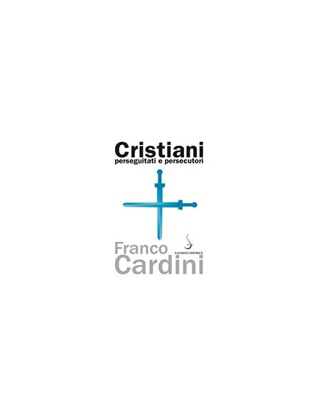 Cristiani Perseguitati e Persecutori