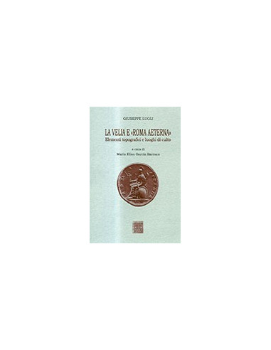 La Velia e «Roma Aeterna»