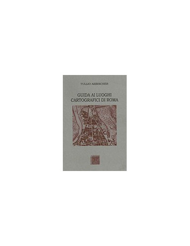 Guida ai Luoghi Cartografici di Roma
