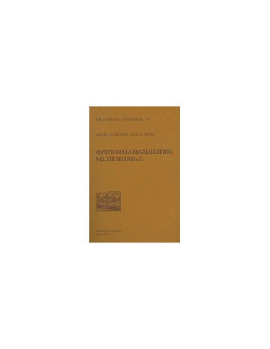 Aspetti della Regalità Ittita nel XIII Secolo a.C.