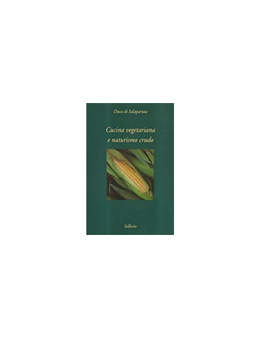 Cucina Vegetariana e Naturismo Crudo