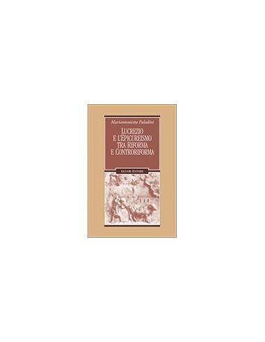Lucrezio e l'Epicureismo tra Riforma e Controriforma