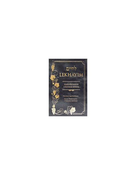 Lekhayim - Guida alle Festività e Ricorrenze Ebraiche