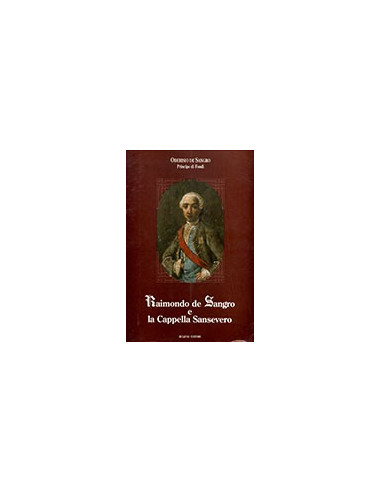 Raimondo de Sangro e la Cappella Sansevero