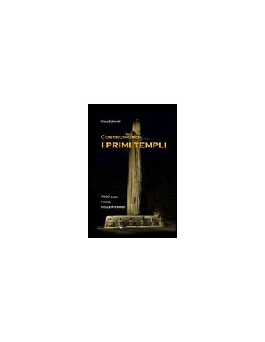 Costruirono i Primi Templi