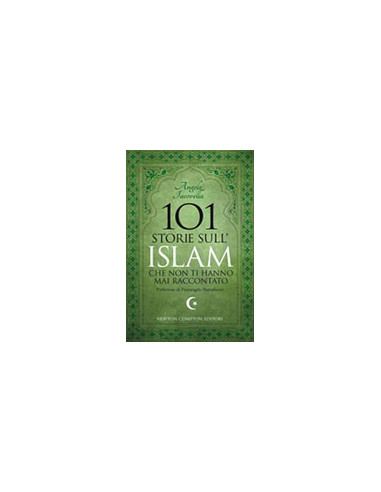 101 Storie sull'Islam che Non Ti Hanno Mai Raccontato