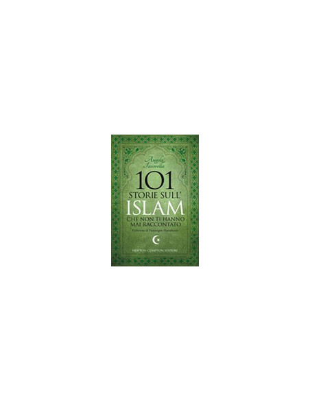 101 Storie sull'Islam che Non Ti Hanno Mai Raccontato
