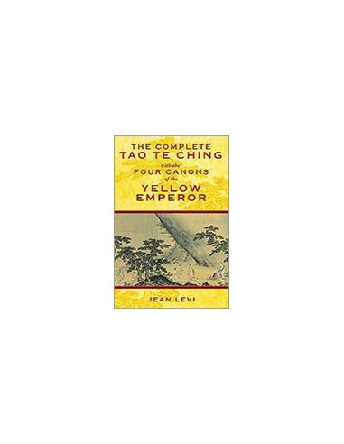 The Complete Tao Te Ching with the Four Canons of the Yellow Emperor