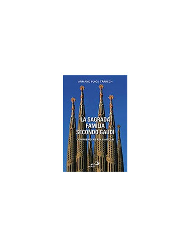 La Sagrada Família Secondo Gaudí