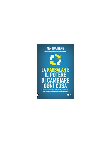 La Kabbalah e il Potere di Cambiare Ogni Cosa