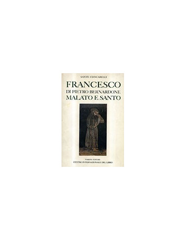 Francesco di Pietro Bernardone Malato e Santo