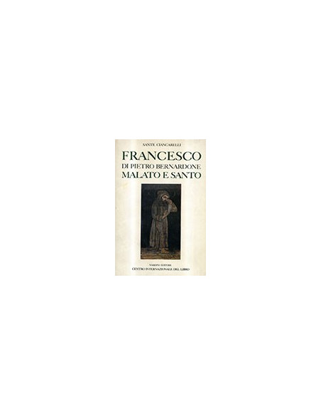 Francesco di Pietro Bernardone Malato e Santo
