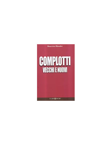 Complotti Vecchi e Nuovi