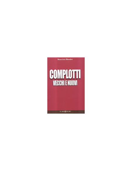 Complotti Vecchi e Nuovi