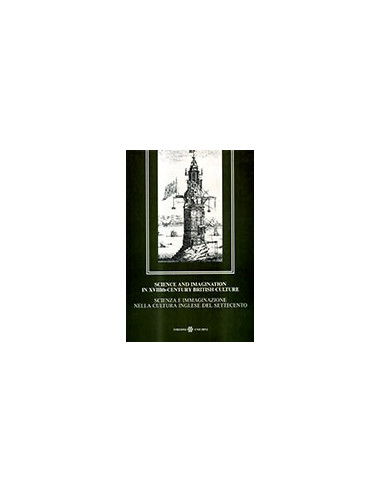 Science and Imagination in XVIIIth Century British Culture