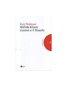 Nishida Kitarō. L'Uomo e il Filosofo