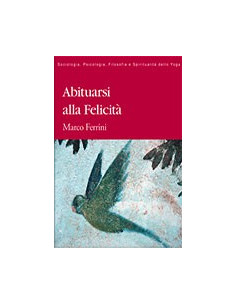 Abituarsi alla Felicità