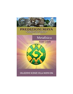 Predizioni Maya - Metafisica