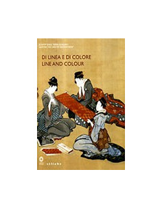 Di Linea e di Colore. Il Giappone, le Sue Arti e l'Incontro con l'Occidente
