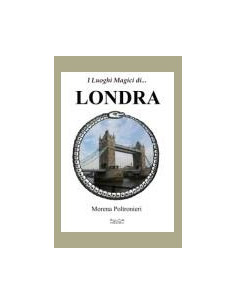 I Luoghi Magici di... Londra