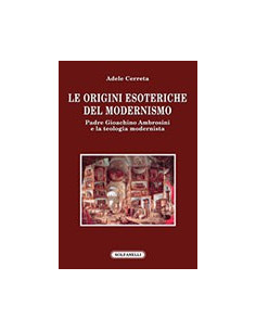 Le Origini Esoteriche del Modernismo