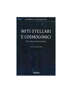 Miti Stellari e Cosmogonici. Dall'India al Nuovo Mondo