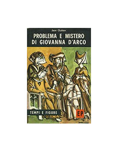 Problema e Mistero di Giovanna D'Arco
