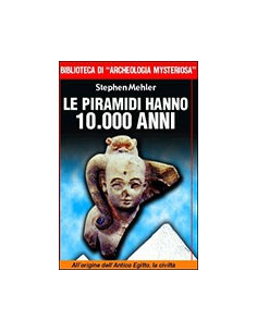 Le Piramidi Hanno 10.000 Anni