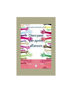 Dieci Passi per Aprirsi all'Amore
